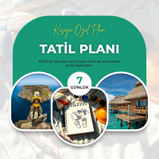7 Günlük Tatil Planı