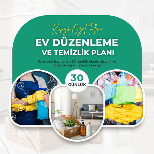 30 Günlük Ev Düzenleme ve Temizlik Planı